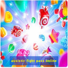 assistir fight pass online